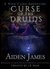 Curse of the Druids (Nick Caine Adventures #4) by Aiden James