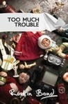 Too Much Trouble cover