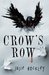 Crow's Row (Crow's Row, #1) by Julie Hockley