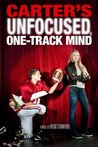 Carter's Unfocused, One-Track Mind (Carter Finally Gets It, #3)