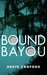 Bound Bayou by David Canford