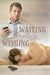 Waiting, Hoping, Wishing by Nic Starr
