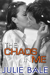 The Chaos in Me (Beautifully Damaged, #2)