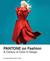 Pantone on Fashion A Century of Color in Design by Pantone, LLC