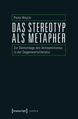 das-stereotyp-als-metapher-zur-demontage-des-antisemitismus-in-der-gegenwartsliteratur