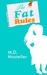 The Fat Rules by M.D. Mosteller