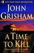 A Time to Kill (Jake Brigance, #1) by John Grisham
