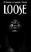 Loose by B.J. Thornton