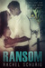 Ransom (Ransom, #1) by Rachel Schurig