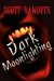Dark Moonlighting (Dark Moonlighting, #1) by Scott Haworth