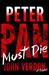 Peter Pan Must Die (Dave Gurney, No. 4) A Novel by John Verdon