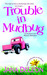 Trouble in Mudbug (Ghost-in-Law, #1) by Jana Deleon