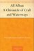 All Afloat A Chronicle of Craft and Waterways by William Charles Henry Wood