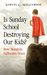 Is Sunday School Destroying Our Kids? How Moralism Suffocates Grace by Samuel C. Williamson