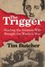 The Trigger Hunting the Assassin Who Brought the World to War by Tim Butcher