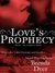 Love's Prophecy (Prophecy, #1) by Brenda Dyer