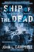 Ship of the Dead (Omega Days, #2) by John L. Campbell
