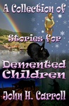 A Collection of Stories for Demented Children cover