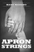Apron Strings by Mary Morony
