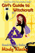 Girl's Guide to Witchcraft by Mindy Klasky