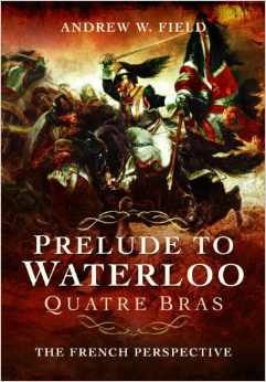 prelude-to-waterloo-quatre-bras-the-french-perspective