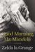 Good Morning, Mr. Mandela A Memoir by Zelda la Grange