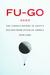 Fu-go The Curious History of Japan's Balloon Bomb Attack on America by Ross Coen