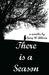 There Is a Season by Gary W. Allison