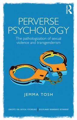 Perverse Psychology: The Pathologization of Sexual Violence and Transgenderism Descargar como ebook epub