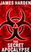 The Secret Apocalypse (Secret Apocalypse, #1) by James Harden