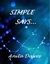 Simple Says... by Anita Dawes