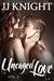 Uncaged Love, Volume 2 (Uncaged Love, #2) by J.J. Knight