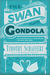 The Swan Gondola by Timothy Schaffert