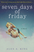 Seven Days of Friday by Alex A. King