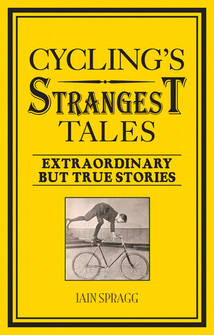 cycling-s-strangest-tales-extraordinary-but-true-stories