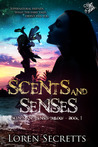 Scents and Senses (Scents and Senses, #1)
