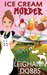 Ice Cream Murder (Lexy Baker #9) by Leighann Dobbs