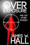 Over Exposure and Six Other Stories cover