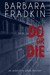 Do or Die An Inspector Green Mystery by Barbara Fradkin