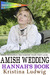 Amish Wedding Hannah's Book (Amish in College #2) by Kristina Ludwig