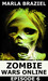 Zombie Wars Online Episode 6 by Marla Braziel