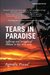 Tears In Paradise Suffering And Struggles Of Indians In Fiji, 1879-2004 by Rajendra Prasad