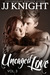 Uncaged Love, Volume 3 (Uncaged Love, #3) by J.J. Knight