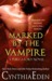 Marked By The Vampire (Purgatory, #2) by Cynthia Eden
