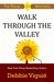 Walk Through the Valley (Psalm 23 Mysteries #8) by Debbie Viguié