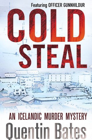 Cold Steal (Officer Gunnhildur #4) - Quentin Bates