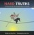 The Book of Hard Truths: 16 Facts of Life We Should Learn to Accept