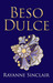 Beso Dulce by Rayanne Sinclair