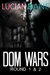 Dom Wars Round 1 & 2 (Dom Wars, #1-2) by Lucian Bane