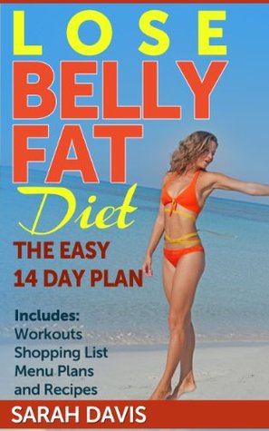 lose belly fat diet the easy 14 day plan includes workouts